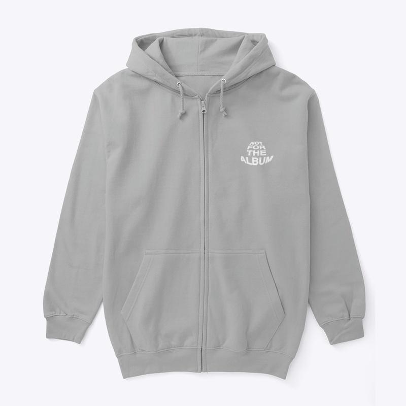 NOT FOR THE ALBUM ZIP-UP HOODIE